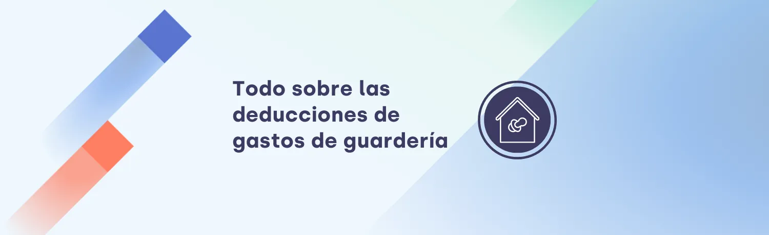Deducciones de Gastos de Guardería 2024 / 2025 | TaxDown