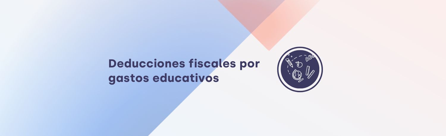 Deducciones Fiscales por Gastos Educativos | TaxDown